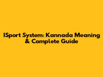 ISport System: Kannada Meaning & Complete Guide