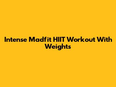 Intense Madfit HIIT Workout With Weights