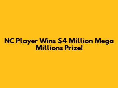 NC Player Wins $4 Million Mega Millions Prize!