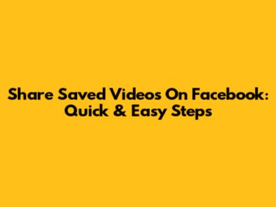 Share Saved Videos On Facebook: Quick & Easy Steps