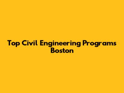 Top Civil Engineering Programs Boston